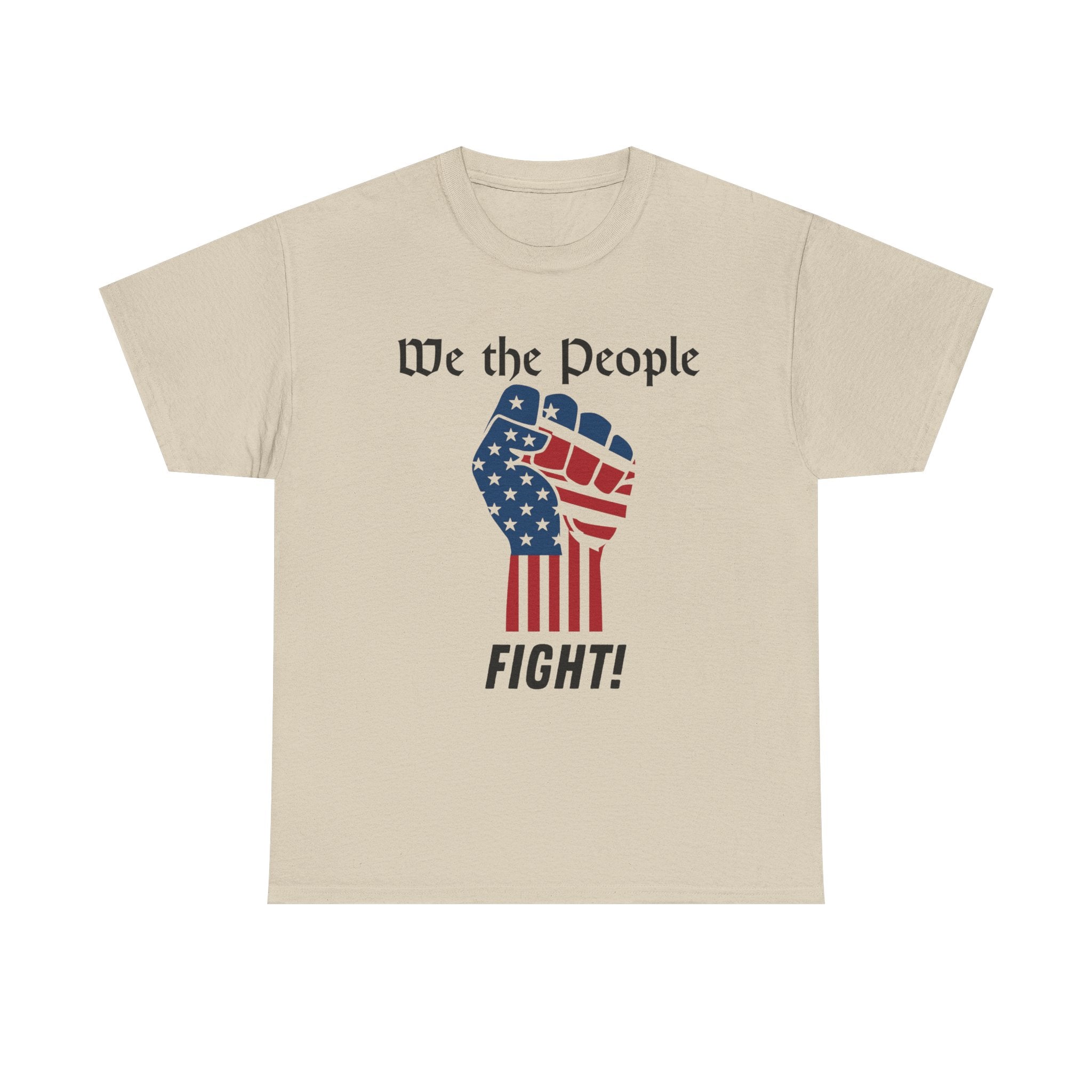 Beige t-shirt with American flag fist graphic and 'We the People Fight!' text on a white background